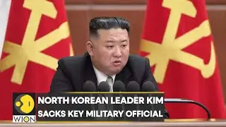 North Korean leader Kim Jong Un sacks key Military official | World News | English News | WION