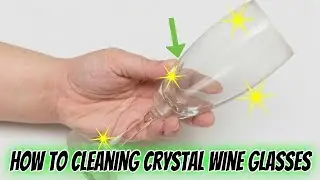 How to Cleaning Crystal Wine Glasses