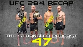 The Strangler Podcast Episode 47 - UFC 284 Recap