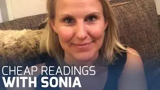 Cheap Psychic Readings (with Sonia)