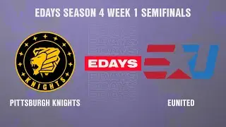 Pittsburgh Knights vs eUnited | Semifinals | EDAYS S4: Split 1 Week 1