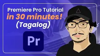 Adobe Premiere Pro Tutorial 2021 (Tagalog)