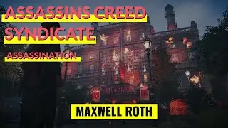 ASSASSINS CREED SYNDICATE / MAXWELL ROTH ASSASSINATION