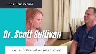 An interview with Dr. Scott Sullivan, Center for Restorative Breast Surgery
