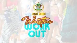 Jewel Sound Waistline Soca / Dancehall Workout Mixtape