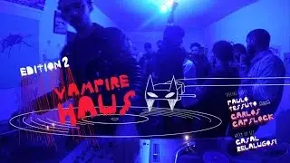 VAMPIRE HAUS 2 - PAULO TESSUTO AKA CARLOS CAPSLOCK + CASAL BELALUGOSI