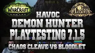Havoc Demon Hunter PVP - Is Chaos Cleave or Bloodlet better? - Legion 7.1.5.