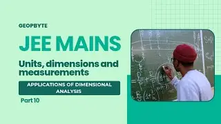 Применение размерного анализа | Единицы измерения | JEE MAINS | NEET | BITSAT