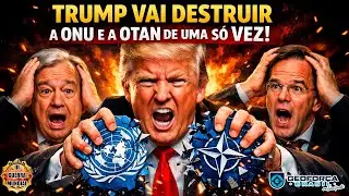 URGENTE | TRUMP SE PREPARA PARA DESTRUIR A ONU E A OTAN DE UMA S&Oacute; VEZ!