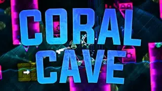 Coral Cave by awesomeme360 100% (Extreme Demon) [CBF]