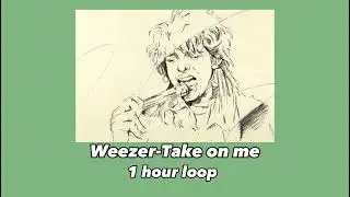 Weezer band -Take on me 1 hour loop