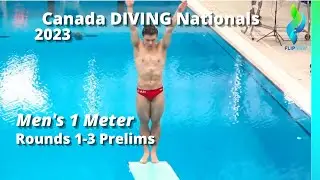 2023 Canada Nationals Mens 1 Meter Diving: Rounds 1-3