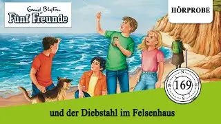 F&uuml;nf Freunde - Folge 169: und der Diebstahl im Felsenhaus | H&ouml;rprobe zum H&ouml;rspiel