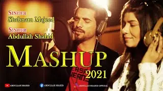 Mashup 2021 Bollywood and Lollywood Shabnam Majeed | Abdullah Shahid