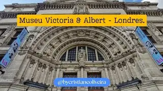 Uma passada rápida Museu Victoria & Albert - Londres