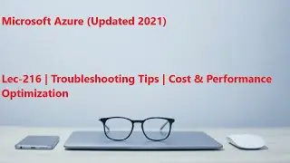 Lec-216 Azure in Hindi - Troubleshooting Tips - Cost & Performance Optimization