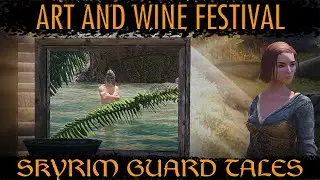 Whiterun Art and Wine Festival - Skyrim Guard Tales