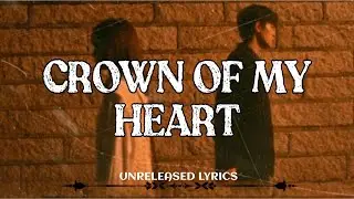 Crown of My Heart &ndash; The Most Devoted Love Song of 2025 | Official Lyrics Video