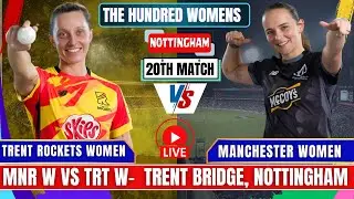 The Hundred Womens: Trent Rockets vs Manchester Originals Women, 20th Match | TRT-W vs MNR-W Live
