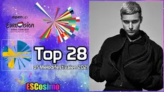 MELODIFESTIVALEN 2021: My Top 28 | w/ Ratings