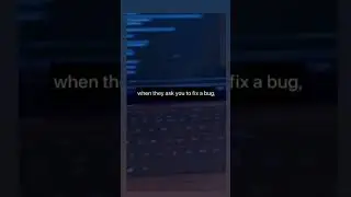 When They Asked To Fix A Bug 😂😂 
