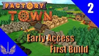 Factory Town - Early Access - Episode 2 - (Farms and Pastures)