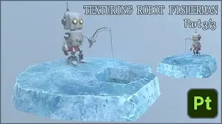 Texturing a Stylized Robot Fisherman [Substance Painter] - Pt. 3/3