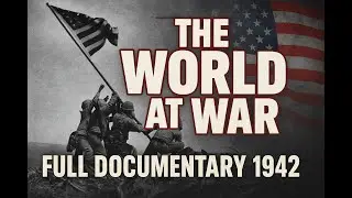 WW2 Documentary: The World at War (1942) &ndash; Full HD Classic History Film