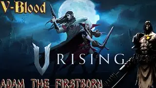 How to UNMAKE Adam the Firstborn!! (EASY SOLO GUIDE V-Rising, Minion Build!)