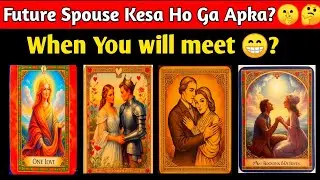 Future Spouse Kesa Ho Ga Apka ? When You will meet Your Future Partner 🤫😍 | Future Spouse Tarot