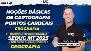 SEDUC MT - 2025 - Noções Básicas de Cartografia - Pontos Cardeais Aula 01