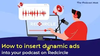 How to insert dynamic ads to podcast episodes in Redcircle