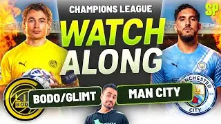 BOD&Oslash;/GLIMT vs MAN CITY | CHAMPIONS LEAGUE | LIVE WATCHALONG & REACTIONS
