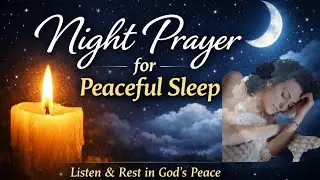 RESTLESS MIND? THIS NIGHT PRAYER BRINGS ASSURANCE & SLEEP | Prayer for Sleep