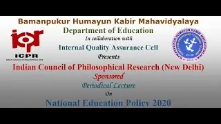 ICPR (New Delhi) Sponsored Lecture Series on 'National Education Policy 2020'