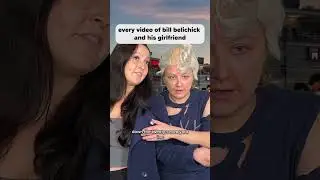 Все видео Билла Беличика и его девушки
