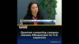 Quantum computing company chooses Albuquerque for U.S. expansion