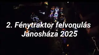 2. Fénytraktor felvonulás Jánosháza 2025