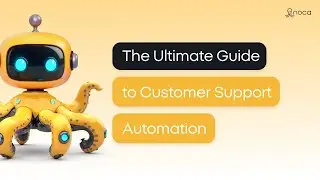 The Ultimate Guide to Customer Support Automation