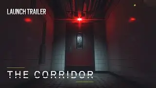 The Corridor - Launch Trailer