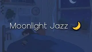 Moonlight Jazz | Relaxing Night Music for Sleep & Study