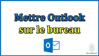 Comment mettre outlook sur le bureau