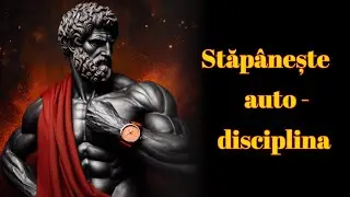Stăp&acirc;nește Autodisciplina cu 10 Principii Stoice | Filosofia Stoică