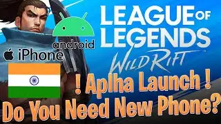 League Of Legends: Wild Rift | Mobile Phone Requirements | Alpha Version Update | BlackSoul Gaming