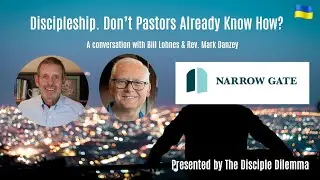 Discipleship Crisis - Insights from Mark Danzey & Bill Lohnes | The Disciple Dilemma