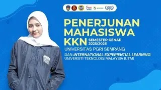 Penerjunan KKN UPGRIS Semester Genap 2025/2026 dan  International Experiential Learning (UTM)