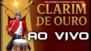 AO VIVO - CLARIM DE OURO 2025 -Campeonato Baiano de Bandas e Fanfarras - AFAB-BA