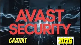 AVAST Le meilleurs ANTIVIRUS GRATUIT de 2026 en version AMELIOREE