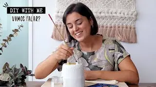DIY WITH ME | Vamos falar um bocadinho?