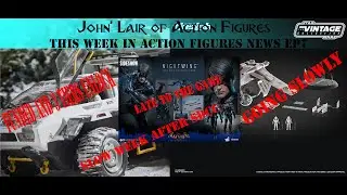 This week in action figures news Episode 7